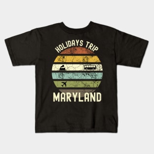 Holidays Trip To Maryland, Family Trip To Maryland, Road Trip to Maryland, Family Reunion in Maryland, Holidays in Maryland, Vacation in Kids T-Shirt